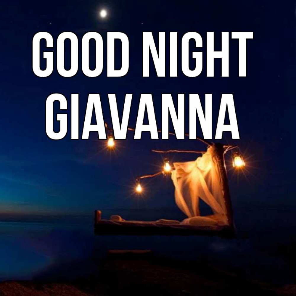 Greetings card с именем, Giavanna Good night милый мой Greetings with text for free download 
