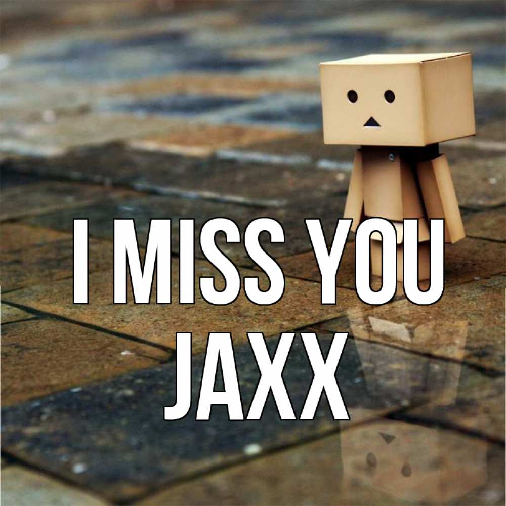 Greetings card с именем, Jaxx I miss you куколка из картона в стиле майнкрафт Greetings with text for free download 