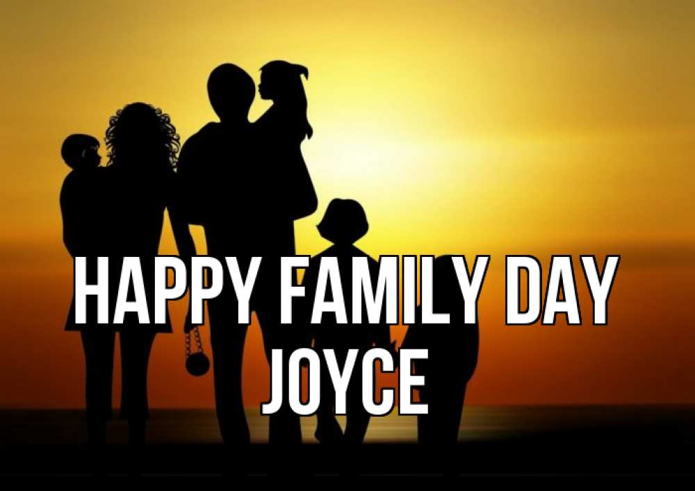 Greetings card с именем, Joyce happy family day Семья, закат, мама, папа, дети Greetings with text for free download 
