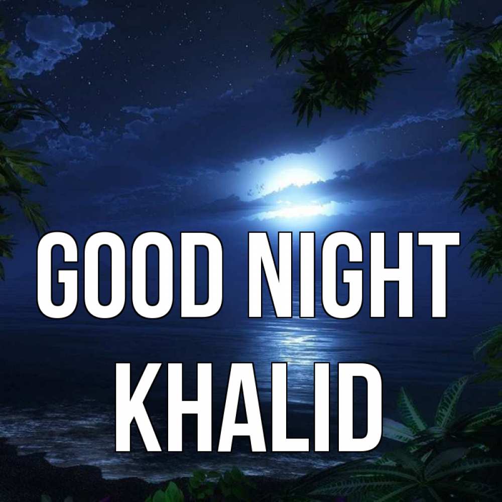 Greetings card с именем, Khalid Good night тропический остров Greetings with text for free download 