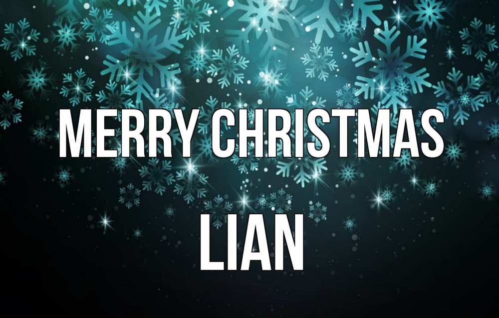 Greetings card с именем, Lian Merry Christmas Снежинки Greetings with text for free download 