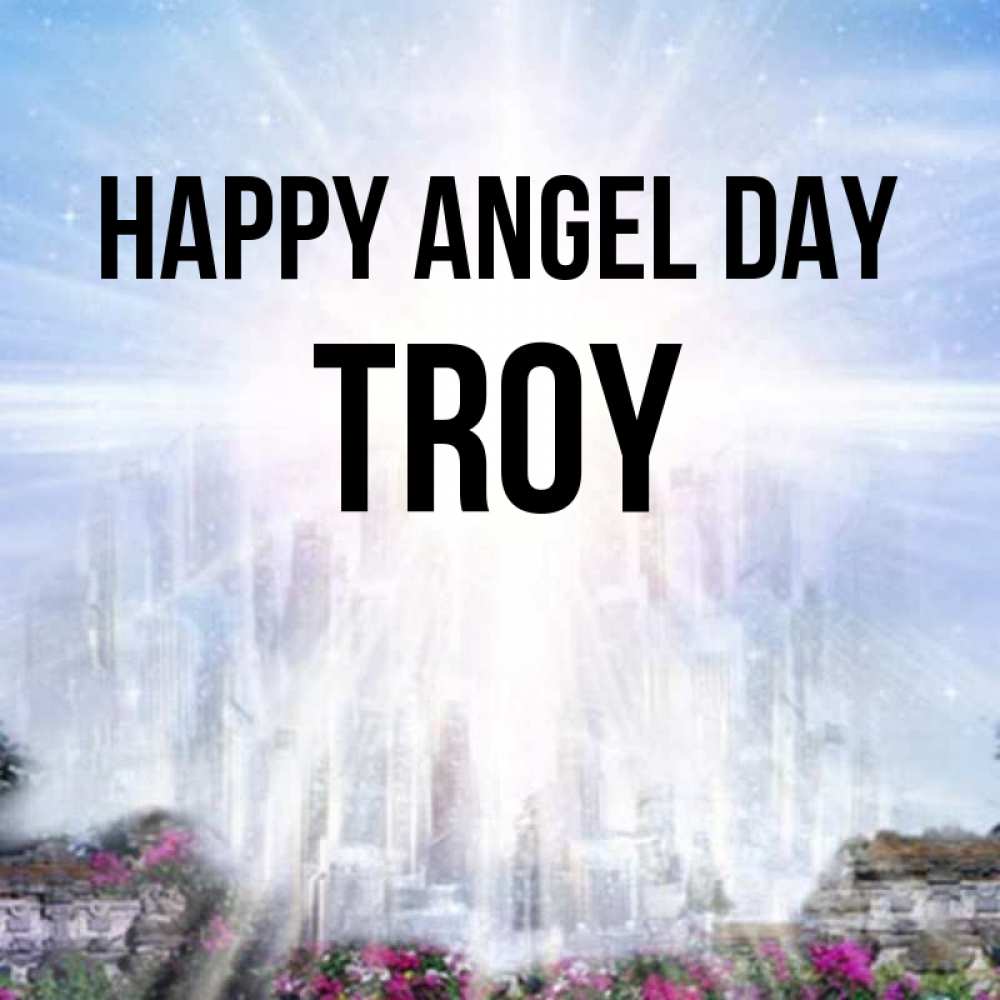 Greetings card с именем, Troy happy angel day небесный свет Greetings with text for free download 