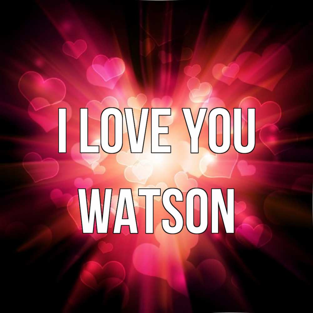 Greetings card с именем, Watson I love you рамочка 1 Greetings with text for free download 