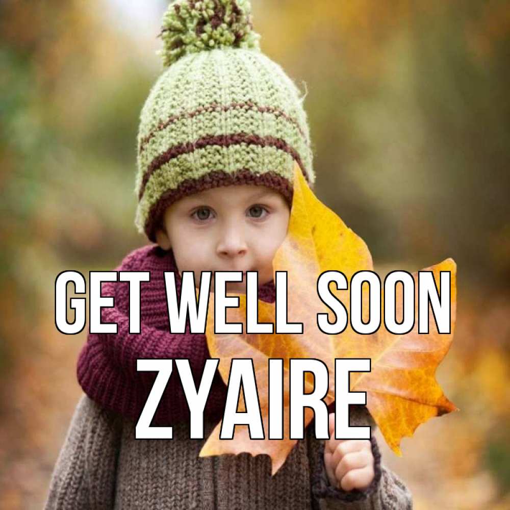 Greetings card с именем, Zyaire Get well soon дышим свежим воздухом Greetings with text for free download 