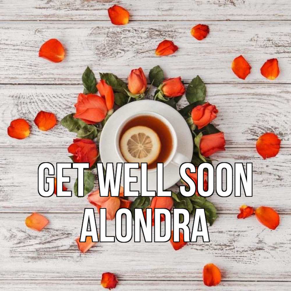 Greetings card с именем, Alondra Get well soon фон из досок Greetings with text for free download 