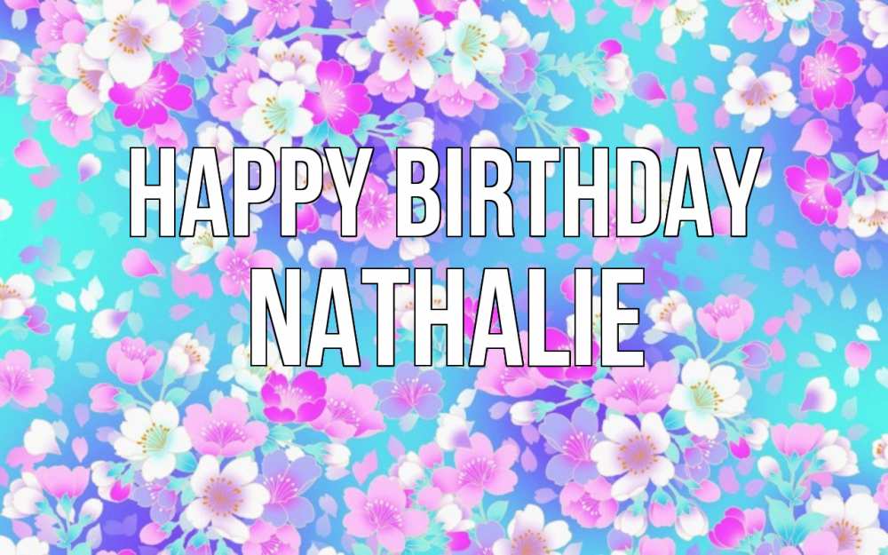 Greetings card с именем, Nathalie Happy Birthday открытка с заливкой Greetings with text for free download 