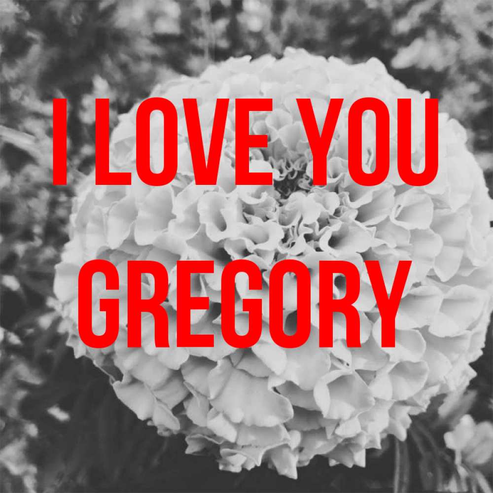 Greetings card с именем, Gregory I love you подпись Greetings with text for free download 