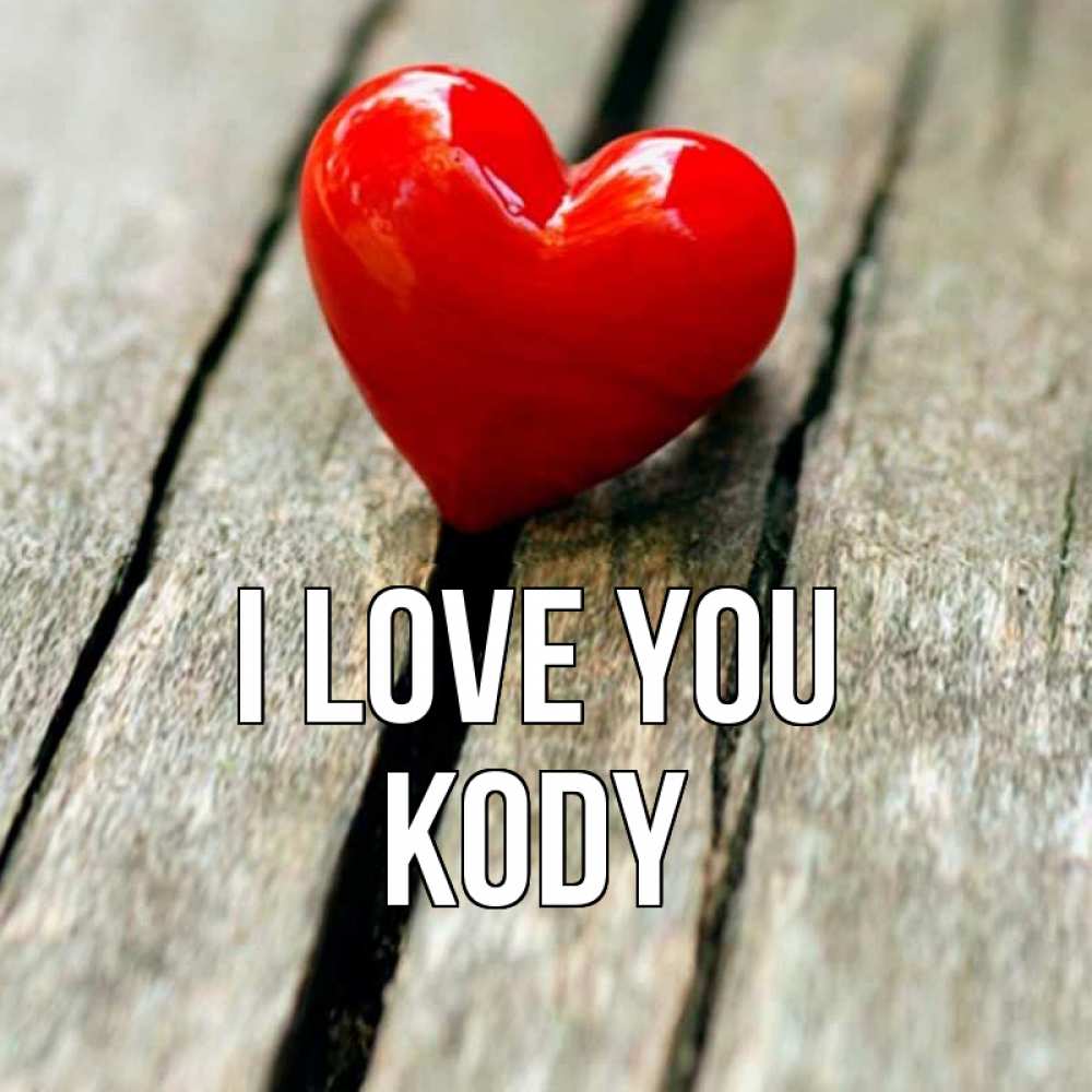 Greetings card с именем, Kody I love you красное 2 Greetings with text for free download 
