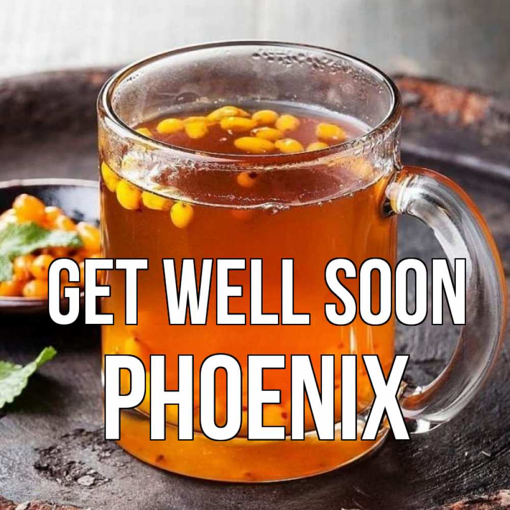 Greetings card с именем, Phoenix Get well soon лекарство от простуды Greetings with text for free download 