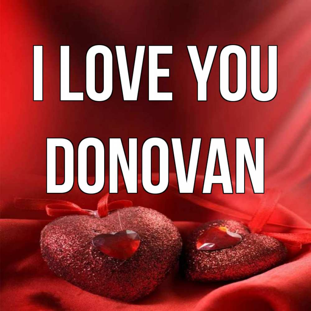 Greetings card с именем, Donovan I love you с лентами Greetings with text for free download 