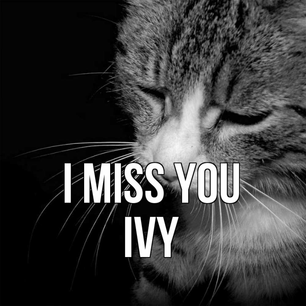 Greetings card с именем, Ivy I miss you мне скучно Greetings with text for free download 