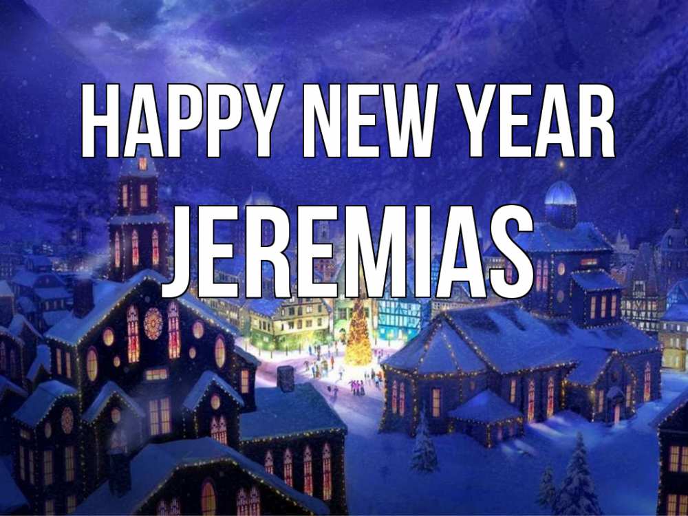Greetings card с именем, Jeremias Happy New Year новый год Greetings with text for free download 