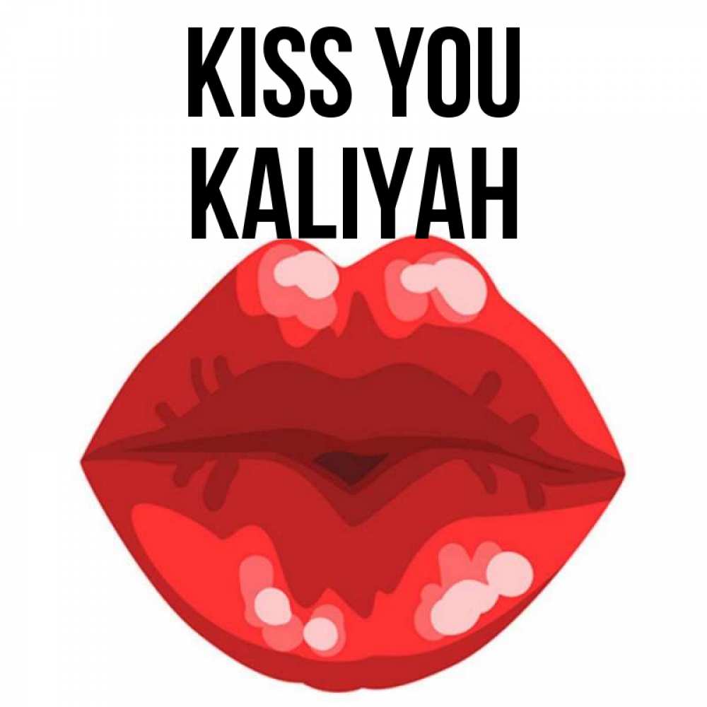 Greetings card с именем, Kaliyah Kiss you отправить открытку с поцелуем бесплатно и скачать для парня Greetings with text for free download 