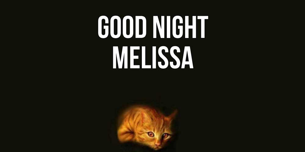 Greetings card с именем, Melissa Good night кот Greetings with text for free download 