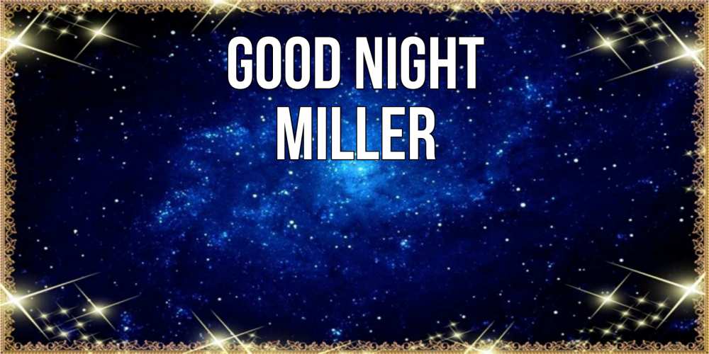 Greetings card с именем, Miller Good night открытки перед сном Greetings with text for free download 