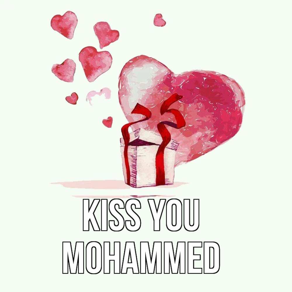 Greetings card с именем, Mohammed Kiss you признание в любви для парня или девушки Greetings with text for free download 