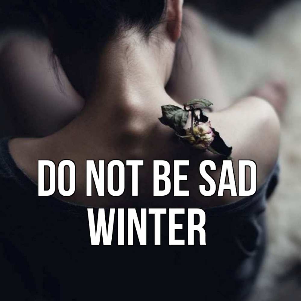 Greetings card с именем, Winter Do not be sad девушка со спины Greetings with text for free download 