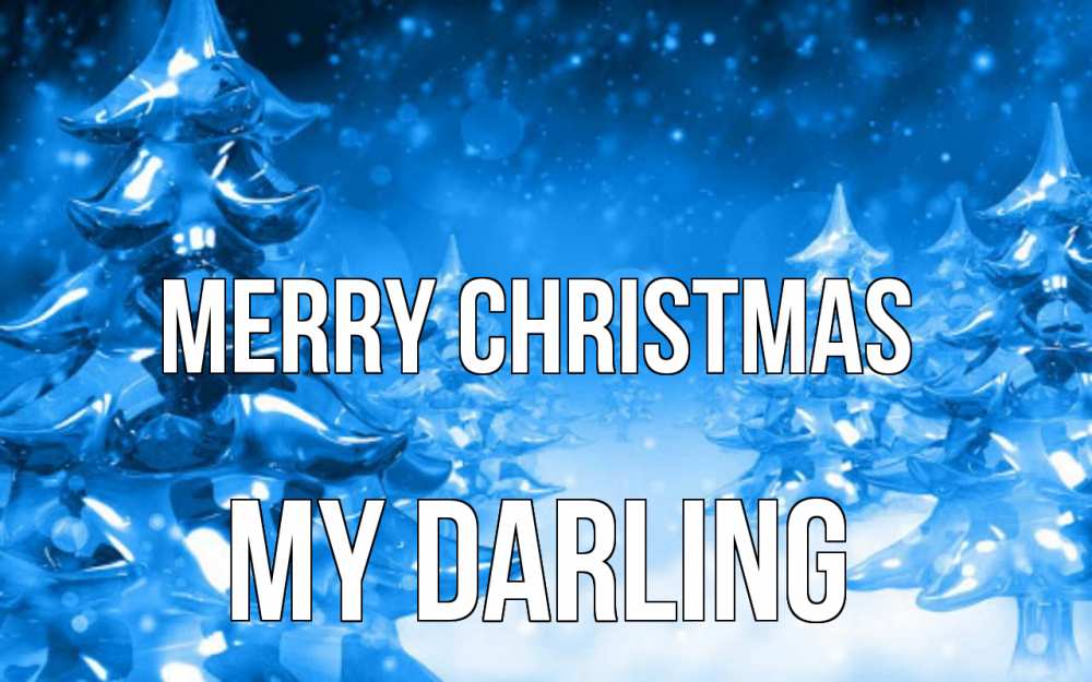 Greetings card с именем, my-darling Merry Christmas открытка Greetings with text for free download 