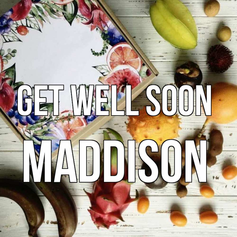 Greetings card с именем, Maddison Get well soon но вот кто то считает что это полезно Greetings with text for free download 