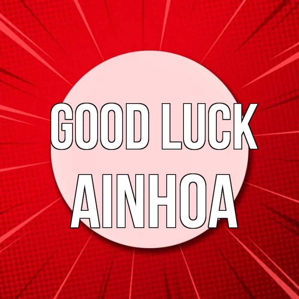 Greetings card с именем, Ainhoa Good luck розовая кнопка Greetings with text for free download 