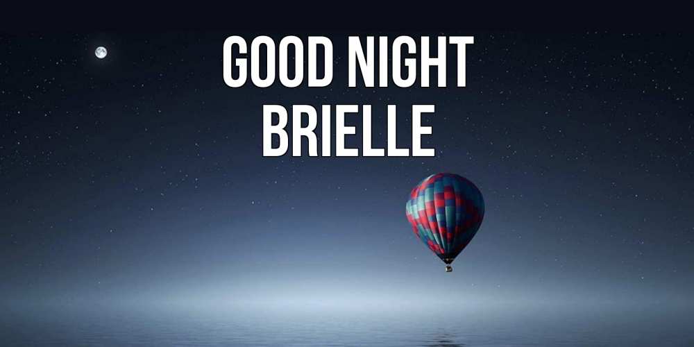 Greetings card с именем, Brielle Good night ночная открытка Greetings with text for free download 