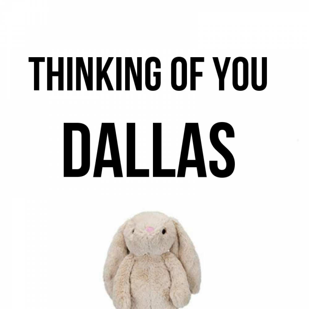 Greetings card с именем, Dallas Thinking of you открытки с текстами и подписями Greetings with text for free download 