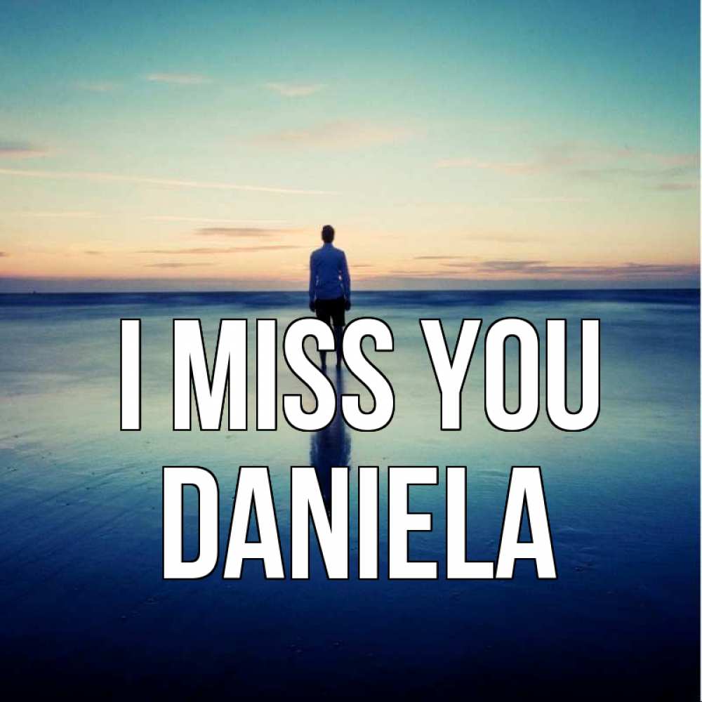 Greetings card с именем, Daniela I miss you зима Greetings with text for free download 