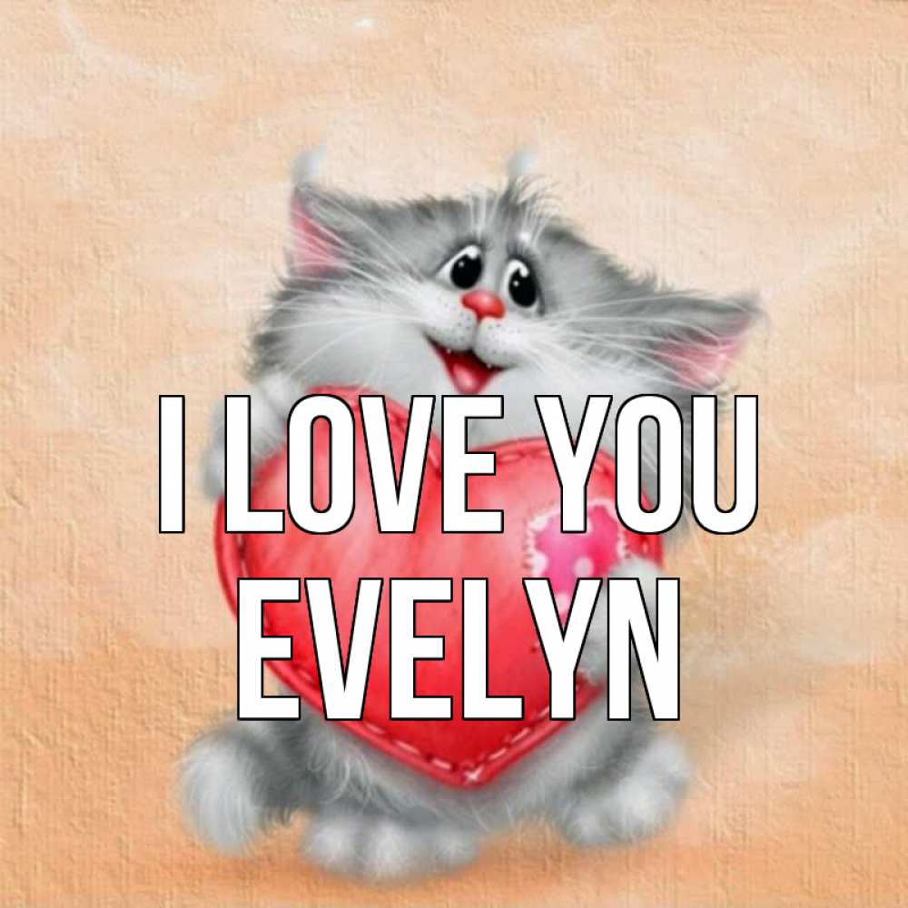 Greetings card с именем, Evelyn I love you сердце с заплаткой Greetings with text for free download 
