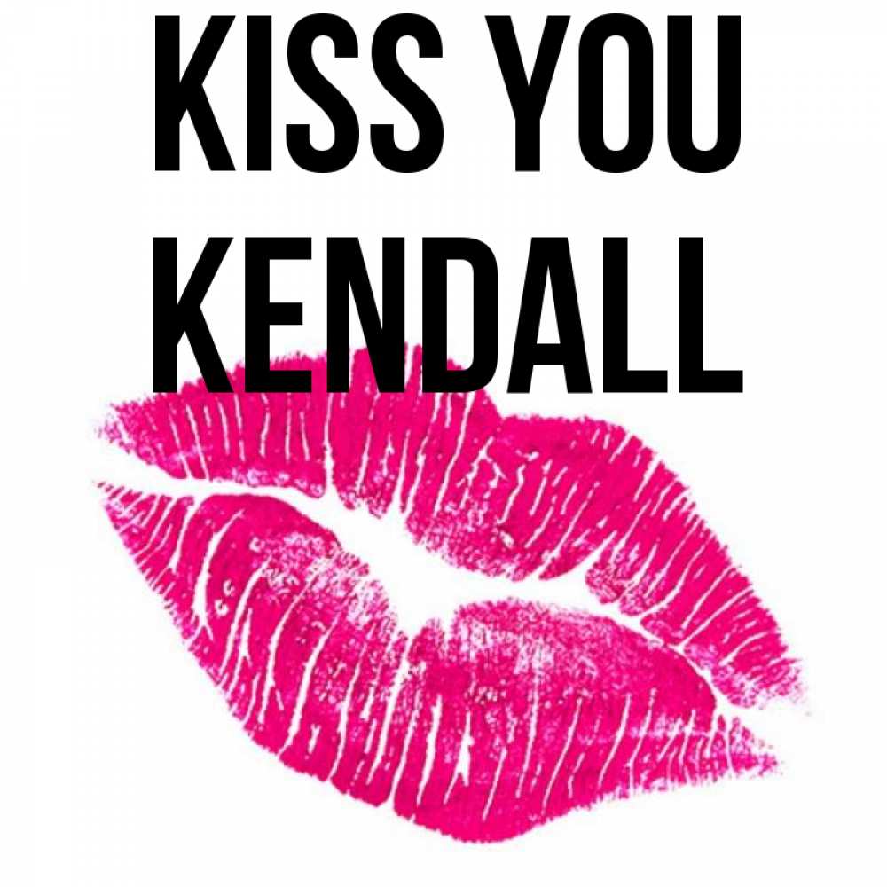 Greetings card с именем, Kendall Kiss you след от помады Greetings with text for free download 