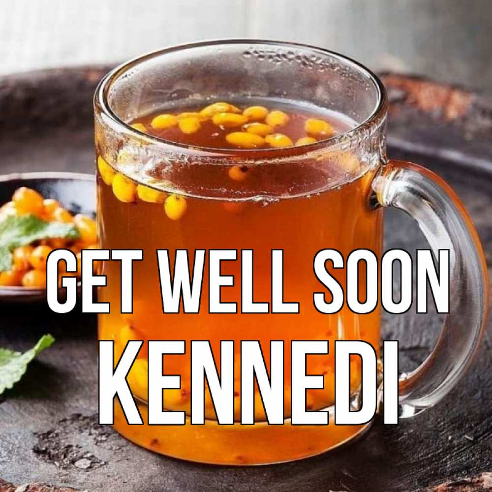 Greetings card с именем, Kennedi Get well soon лекарство от простуды Greetings with text for free download 
