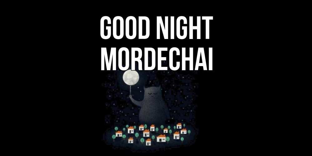 Greetings card с именем, Mordechai Good night кот,луна, ночь, звезды Greetings with text for free download 