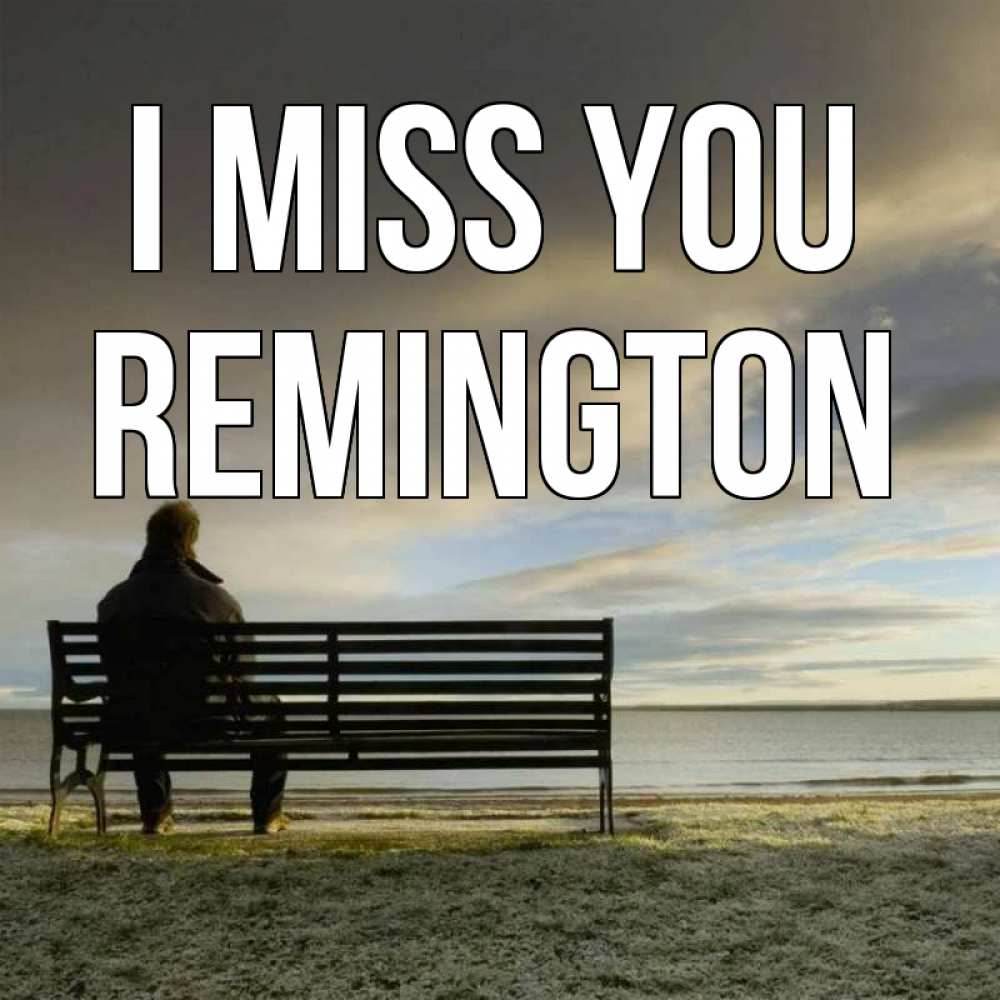 Greetings card с именем, Remington I miss you лавочка Greetings with text for free download 