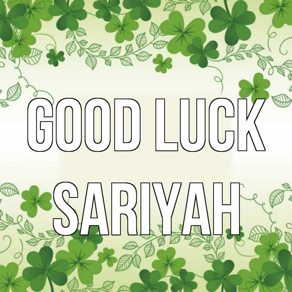 Greetings card с именем, Sariyah Good luck открытка Greetings with text for free download 