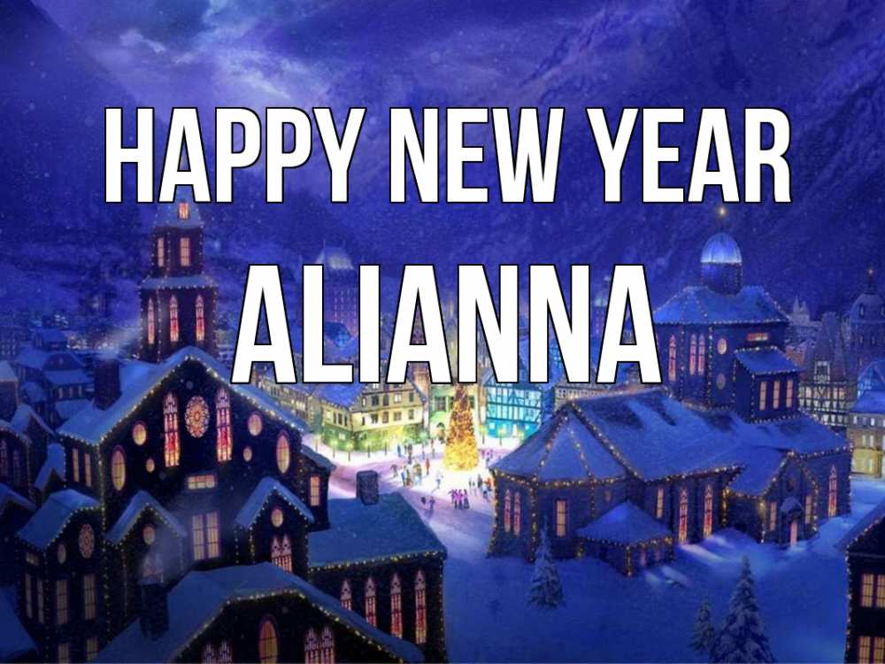 Greetings card с именем, Alianna Happy New Year новый год Greetings with text for free download 