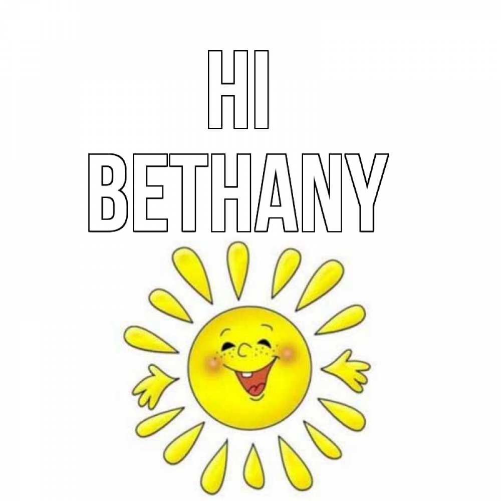 Greetings card с именем, Bethany Hi солнце Greetings with text for free download 