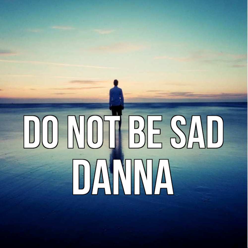 Greetings card с именем, Danna Do not be sad небо и гладь льда Greetings with text for free download 
