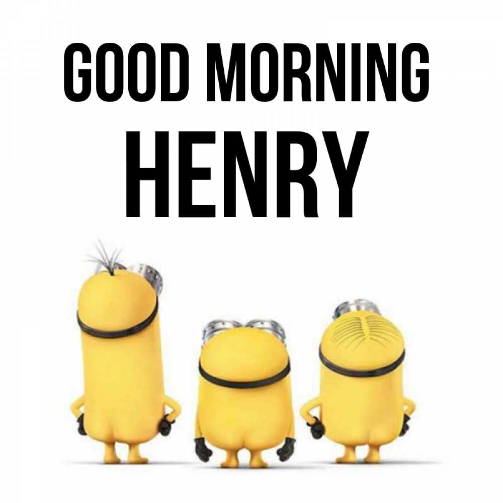 Greetings card с именем, Henry Good morning подписать открытку онлайн бесплатно Greetings with text for free download 