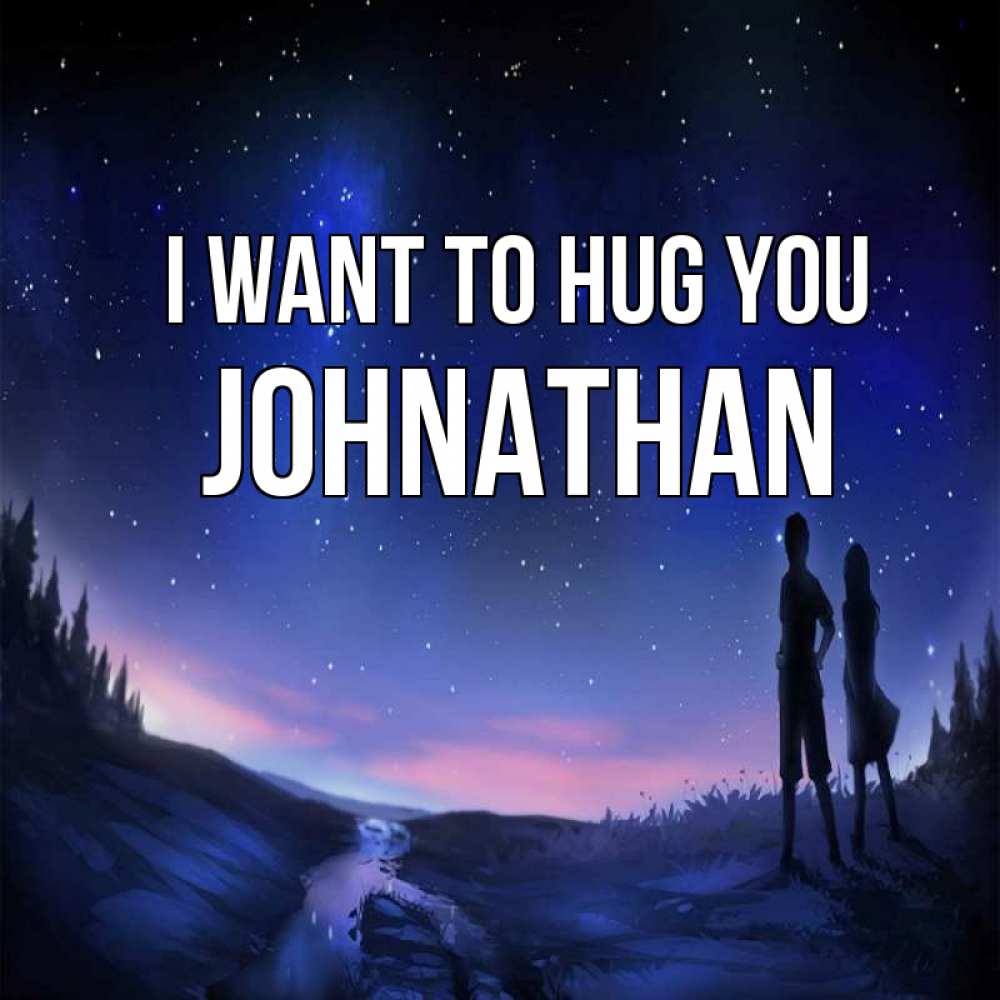 Greetings card с именем, Johnathan I want to hug you абстракция 1 Greetings with text for free download 