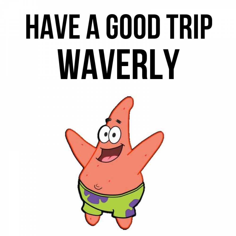 Greetings card с именем, Waverly Have a good trip желает тебе хорошей дороги Greetings with text for free download 