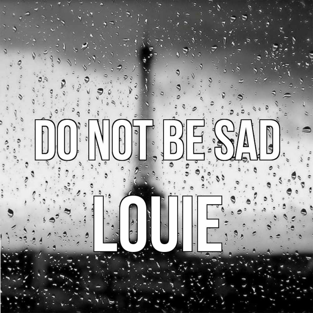 Greetings card с именем, Louie Do not be sad Париж и Эйфелева башня Greetings with text for free download 