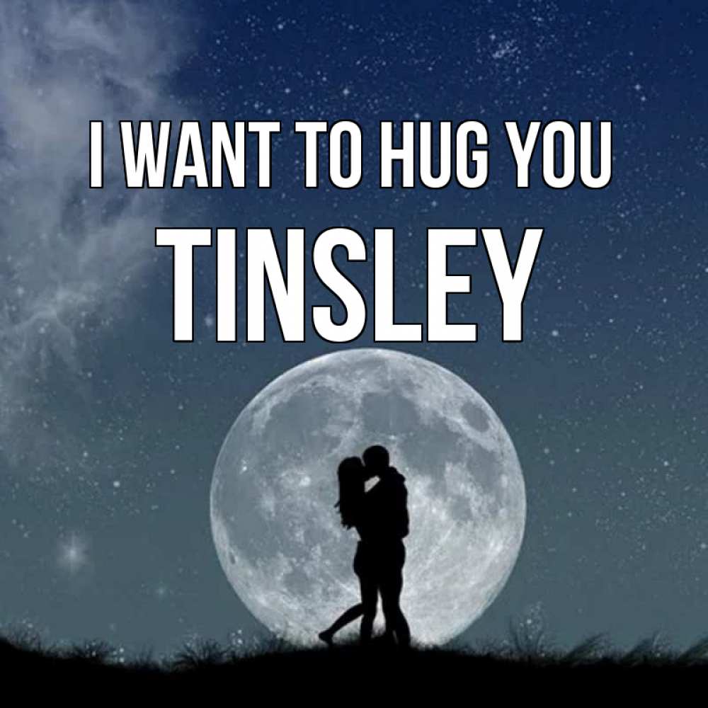 Greetings card с именем, Tinsley I want to hug you сладкая парочка Greetings with text for free download 