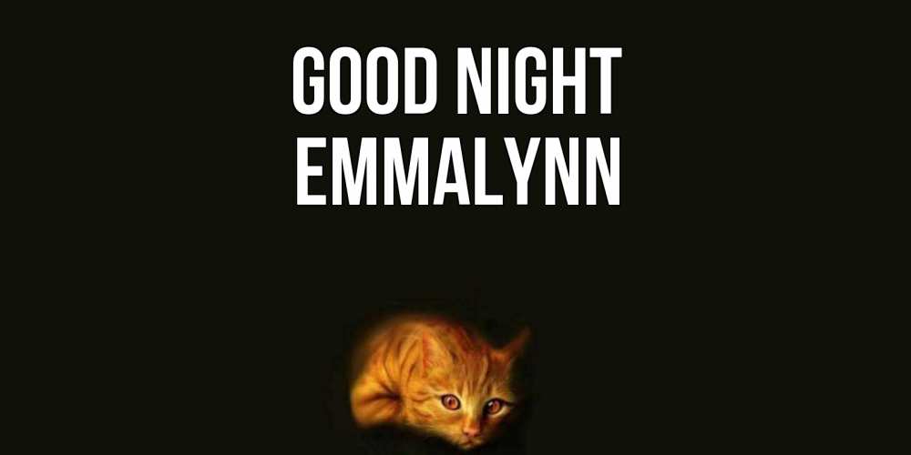 Greetings card с именем, Emmalynn Good night кот Greetings with text for free download 