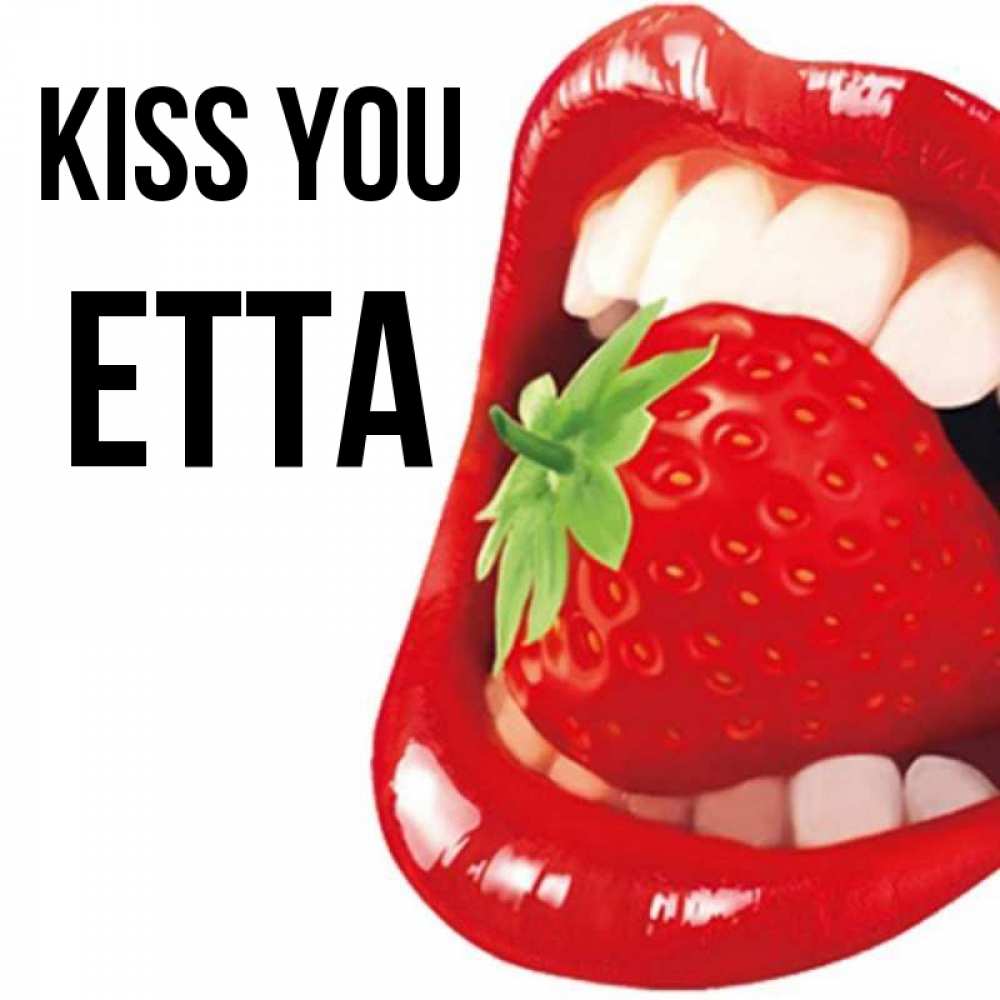 Greetings card с именем, Etta Kiss you открытка с яркими губами Greetings with text for free download 
