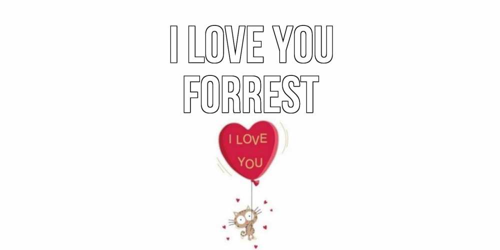 Greetings card с именем, Forrest I love you кот, сердце Greetings with text for free download 