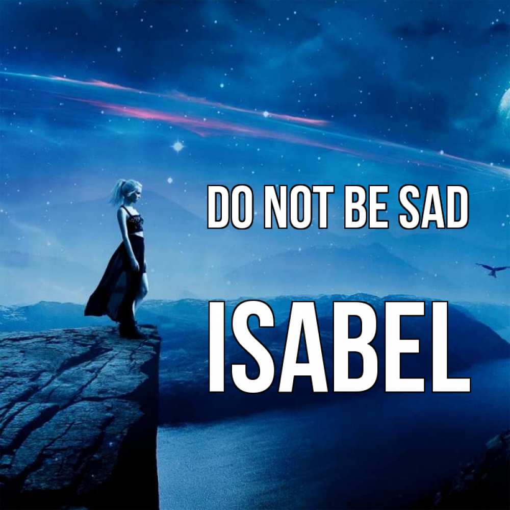 Greetings card с именем, Isabel Do not be sad вода и скала Greetings with text for free download 