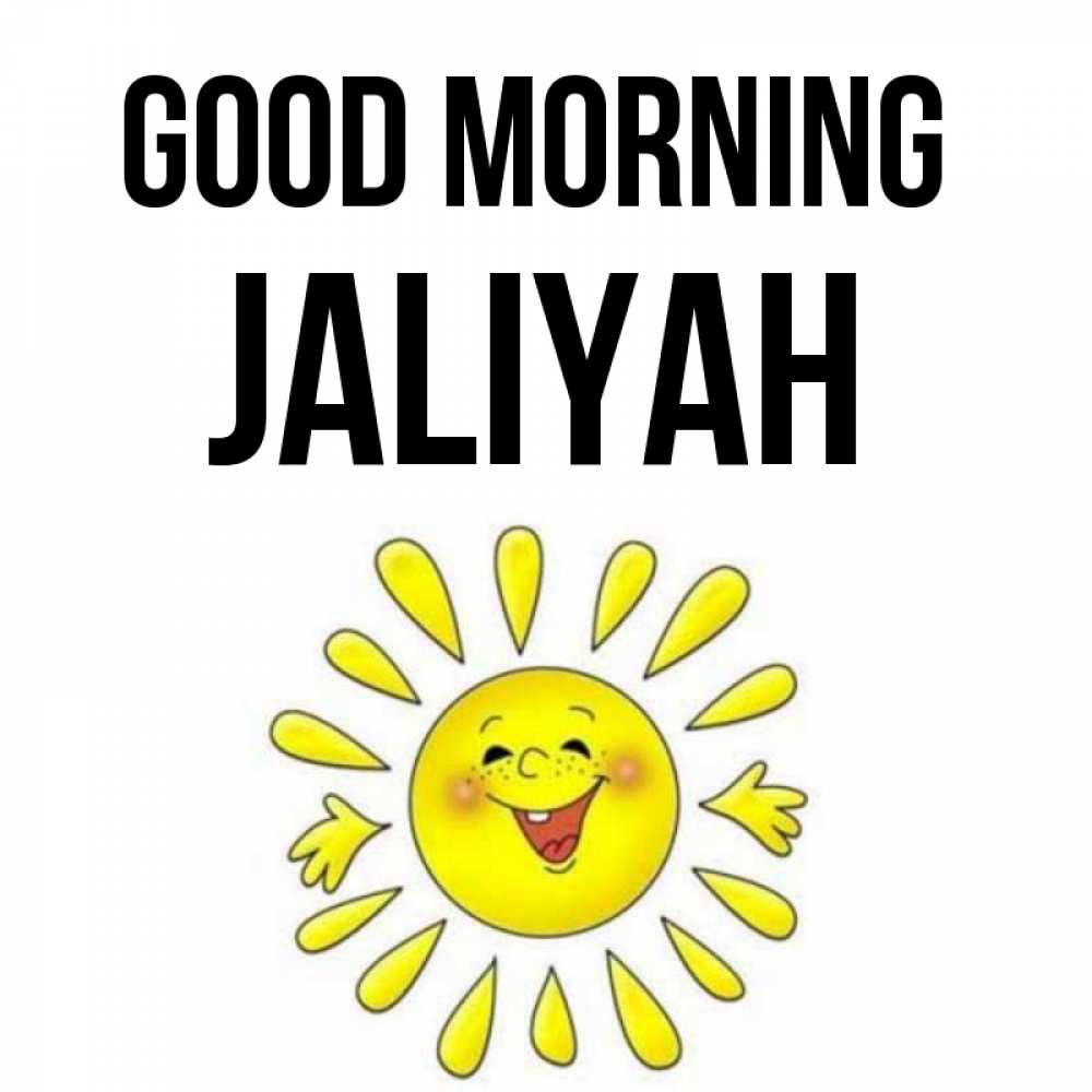 Greetings card с именем, Jaliyah Good morning улыбка Greetings with text for free download 