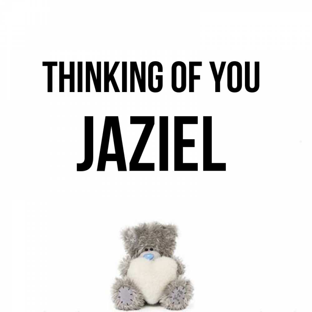 Greetings card с именем, Jaziel Thinking of you тедди с сердечком для любимой Greetings with text for free download 