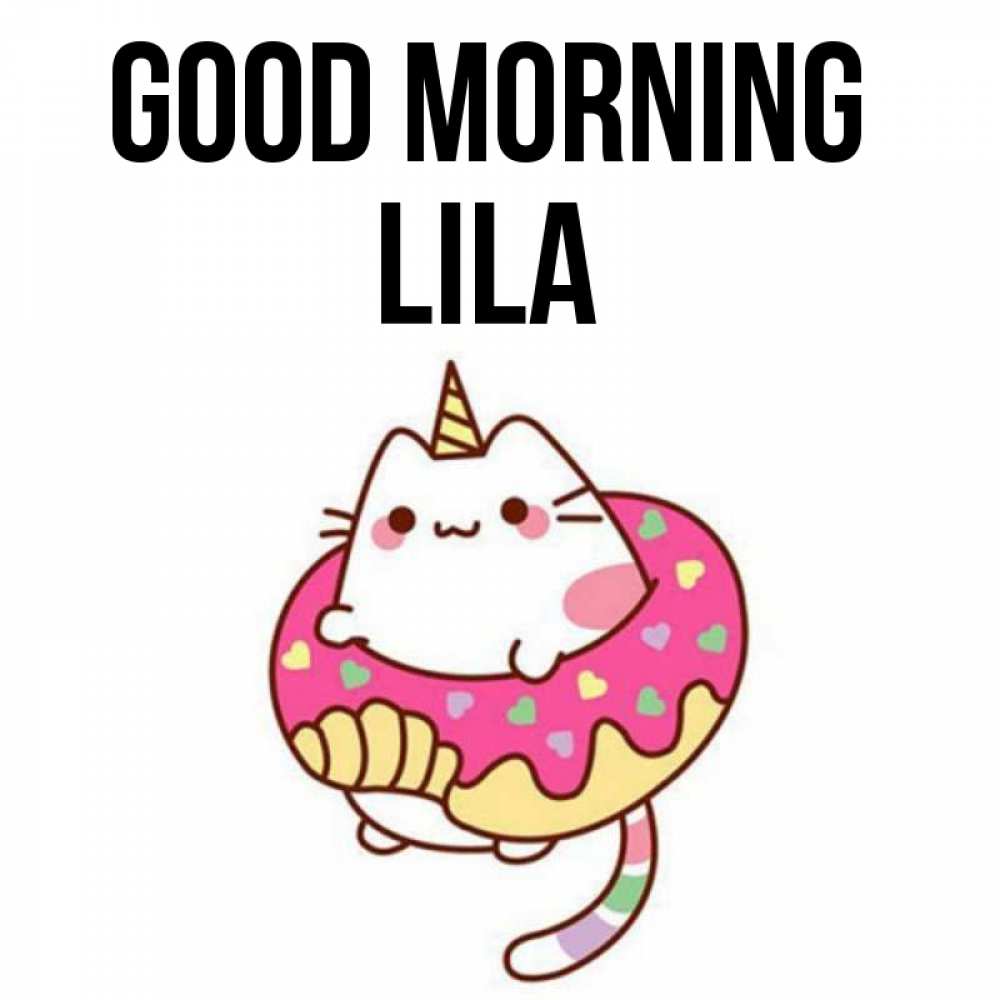 Greetings card с именем, Lila Good morning кот в бублике Greetings with text for free download 