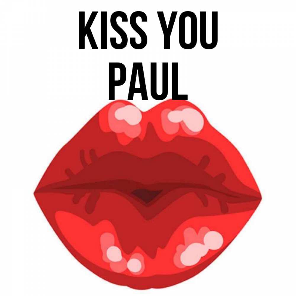 Greetings card с именем, Paul Kiss you отправить открытку с поцелуем бесплатно и скачать для парня Greetings with text for free download 