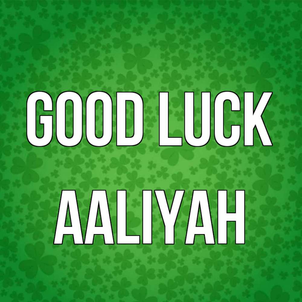 Greetings card с именем, Aaliyah Good luck много листочков на удачу Greetings with text for free download 